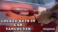 Locked keys in Car Vancouver