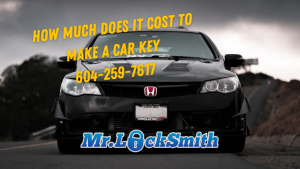 How Much Does It Cost to Make a Car Key Mr. Locksmith Vancouver